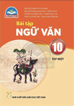 Bài tập ngữ văn 10 - Tập 1 (Chân trời sáng tạo)