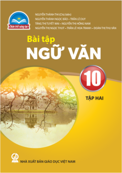 Bài tập ngữ văn 10 – Tập 2 (Chân trời sáng tạo)