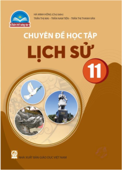 Chuyên đề học tập lịch sử 11 (Chân trời sáng tạo)