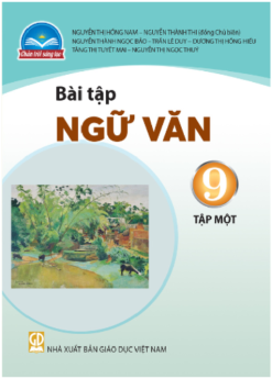 Bài tập ngữ văn 9 -Tập 1 (Chân trời sáng tạo)
