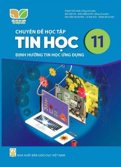 Chuyên đề học tập tin học 11 - Định hướng tin học ứng dụng (Kết nối tri thức)