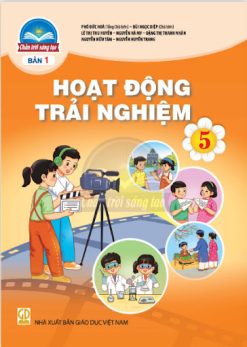Hoạt động trải nghiệm 5 - Bản 1 (Chân trời sáng tạo )