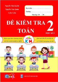 Đề kiểm tra Toán 2 – Học kì 2 (Biên soạn theo chương trình kết nối tri thức) NXB Hà Nội