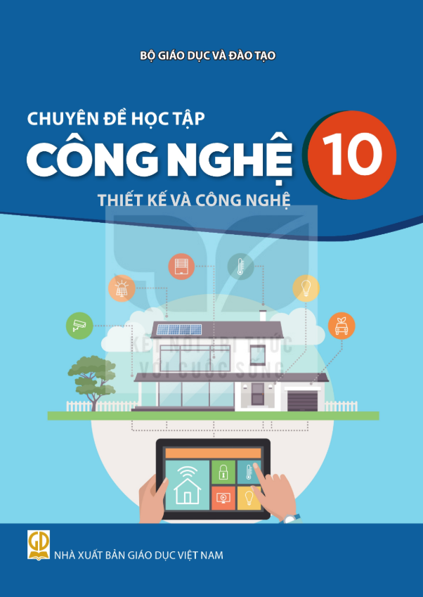 Chuyên đề học tập công nghệ 10 - Thiết kế và công nghệ (Nxb Giáo Dục Việt Nam) - Bán kèm bìa bao sách