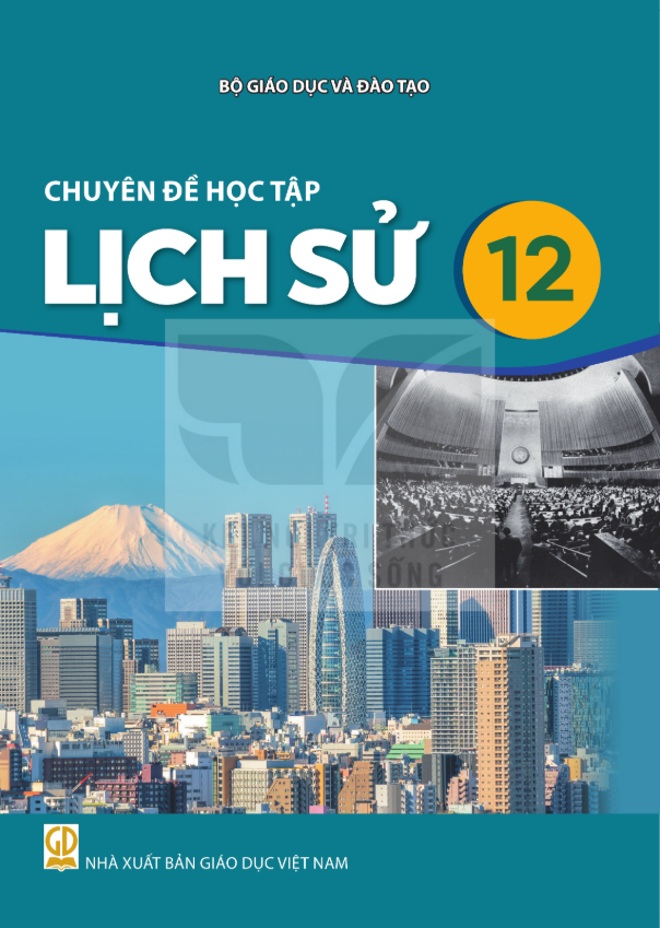 Chuyên đề học tập lịch sử 12 (Nxb Giáo Dục Việt Nam) - Bán kèm bìa bao sách