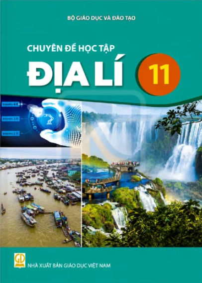 Chuyên đề học tập địa lí 11 (Nxb Giáo Dục Việt Nam) - Bán kèm bìa bao sách