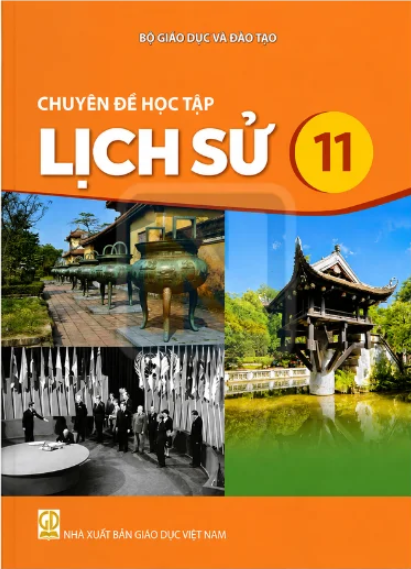 Chuyên đề học tập lịch sử 11 (Nxb Giáo Dục Việt Nam) - Bán kèm bìa bao sách